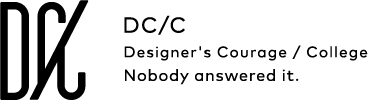 DC/C Designer's Courage / College Nobody answered it.