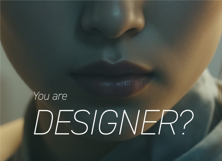 You are DESIGNER?